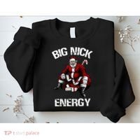 Big Nick Energy Funny Santa Christmas Sweatshirt thumb 2