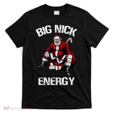 Big Nick Energy Funny Santa Christmas T-Shirt