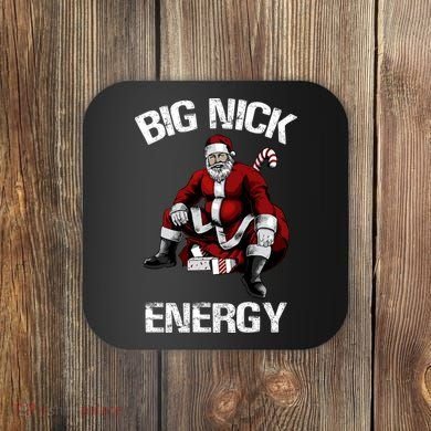 Big Nick Energy Funny Santa Christmas Coaster