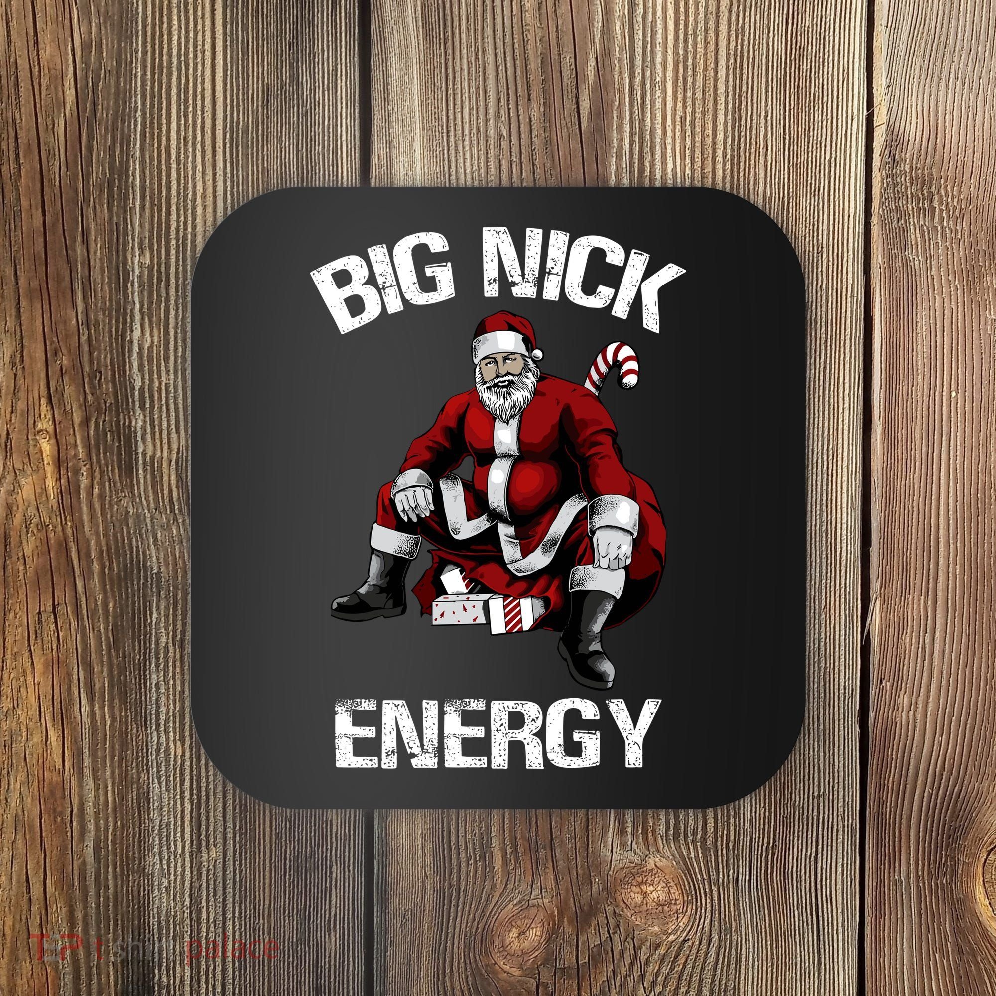 Big Nick Energy Funny Santa Christmas Coaster