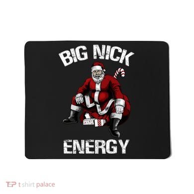 Big Nick Energy Funny Santa Christmas Mousepad