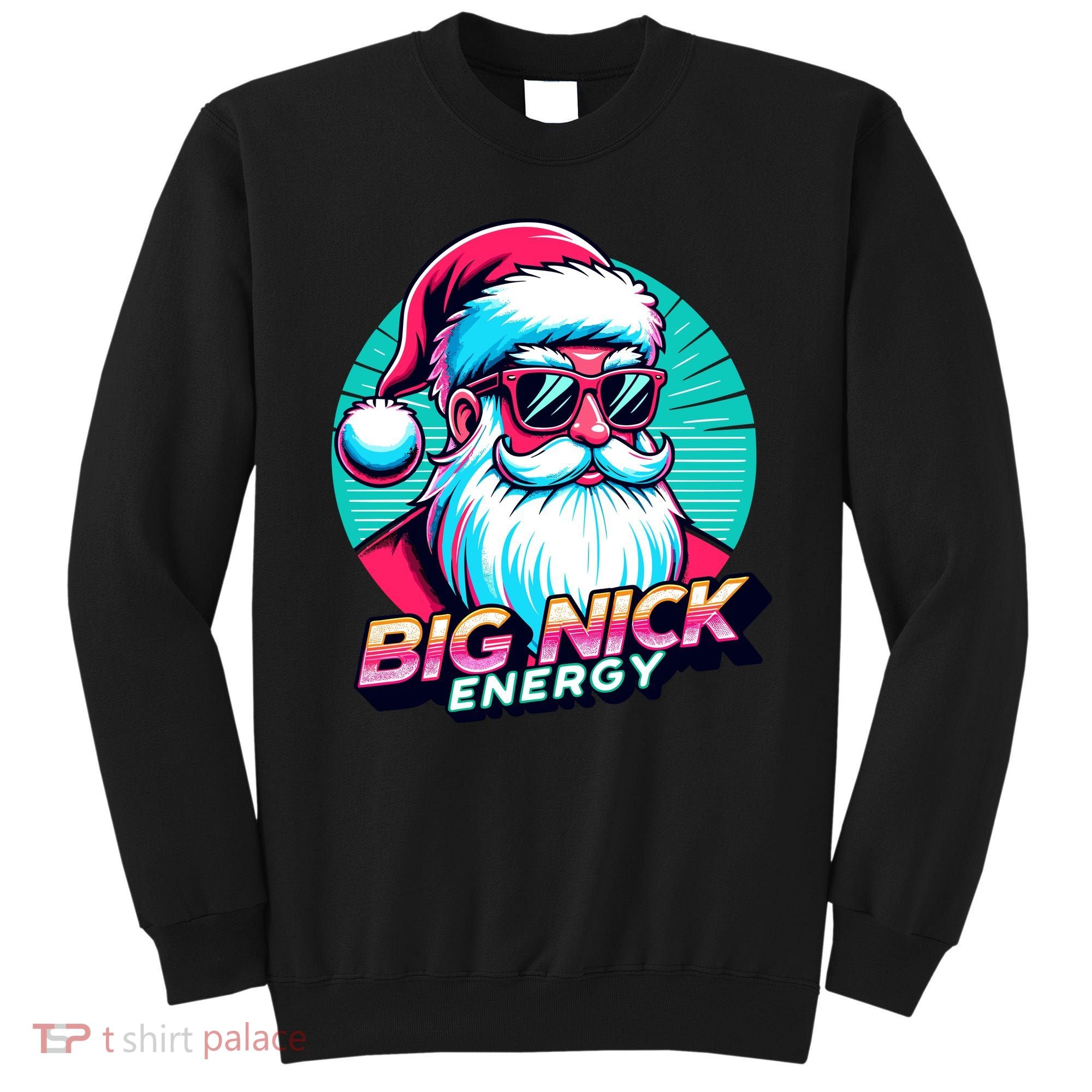 Big Nick Energy Funny Santa Christmas Sweatshirt