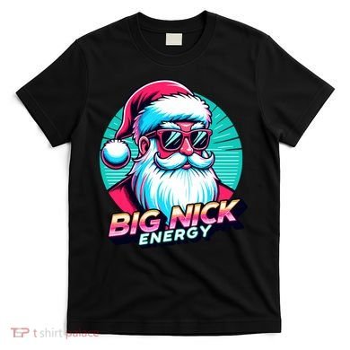 Big Nick Energy Funny Santa Christmas T-Shirt