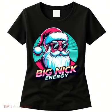 Big Nick Energy Funny Santa Christmas Women's T-Shirt