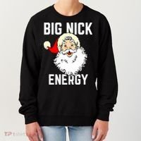 Big Nick Energy Funny Xmas Christmas Gift Women's Sweatshirt thumb 0