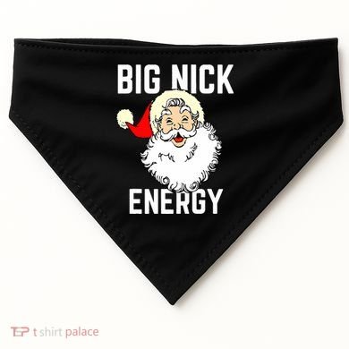 Big Nick Energy Funny Xmas Christmas Gift USA-Made Doggie Bandana