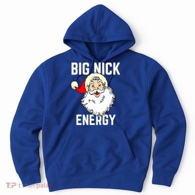 Big Nick Energy Funny Xmas Christmas Gift Hoodie