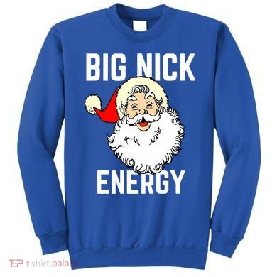 Big Nick Energy Funny Xmas Christmas Gift Sweatshirt