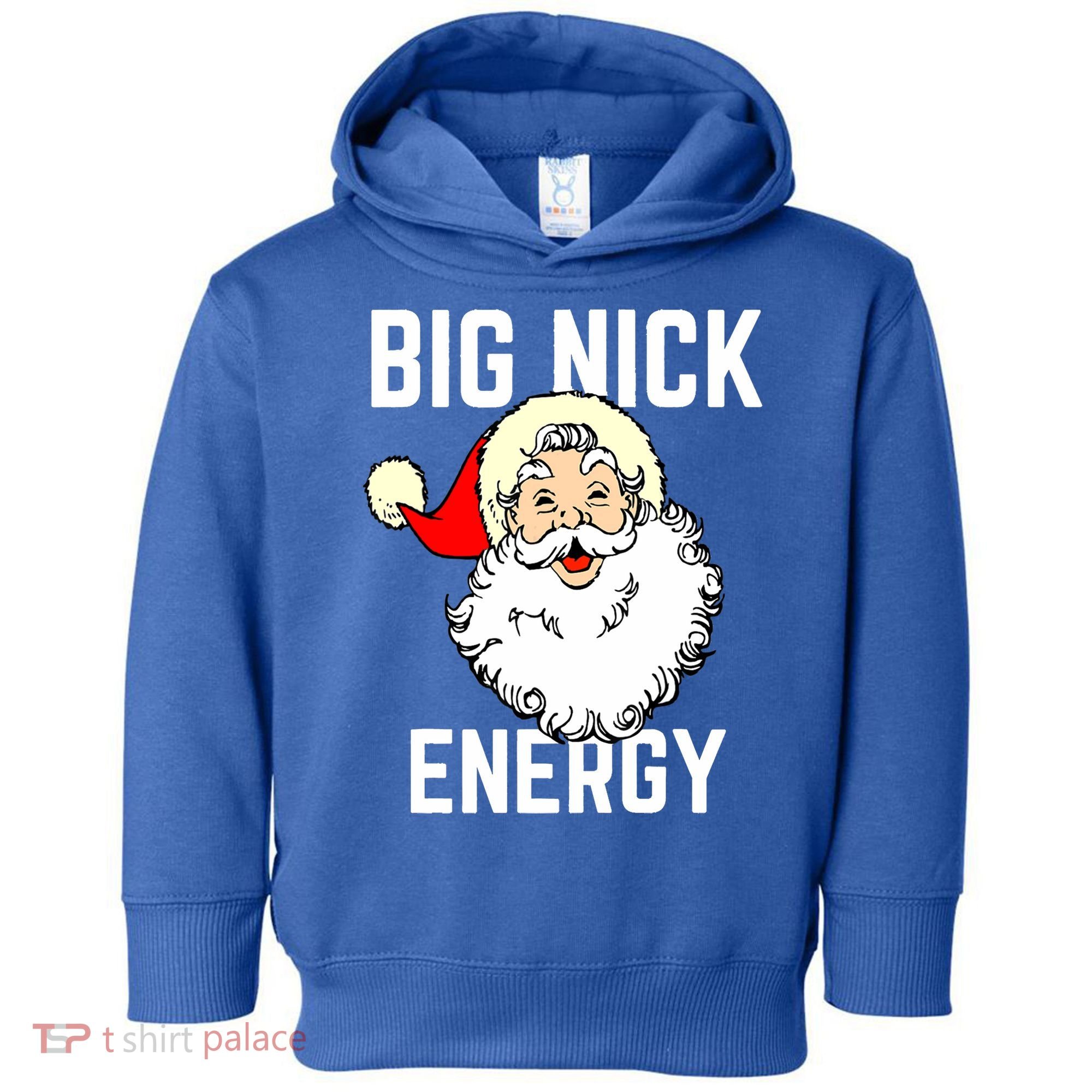 Big Nick Energy Funny Xmas Christmas Gift Toddler Hoodie