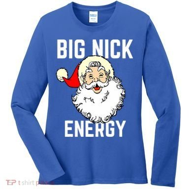 Big Nick Energy Funny Xmas Christmas Gift Women's Long Sleeve Shirt