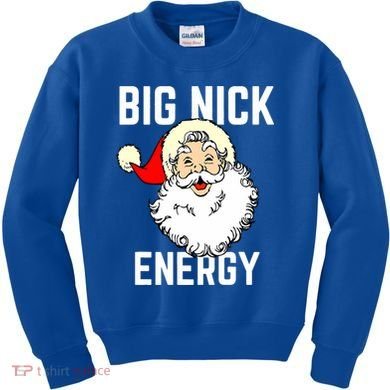 Big Nick Energy Funny Xmas Christmas Gift Kids Sweatshirt