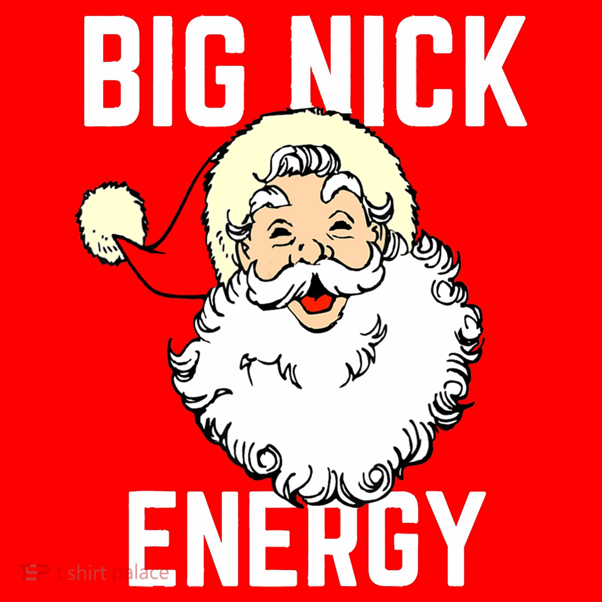 Big Nick Energy Funny Xmas Christmas Gift Santa Hat