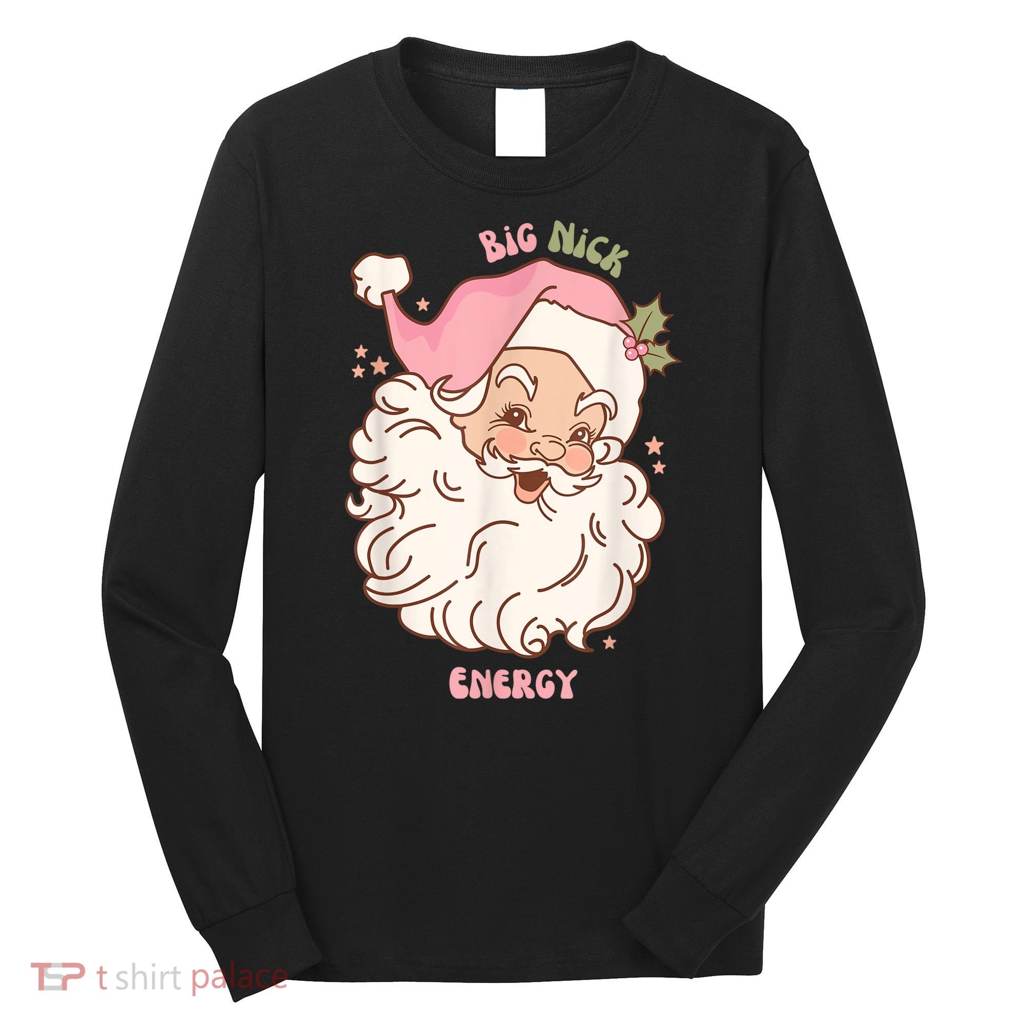 Big Nick Energy Shirt Santa Xmas Funny Christmas Long Sleeve Shirt