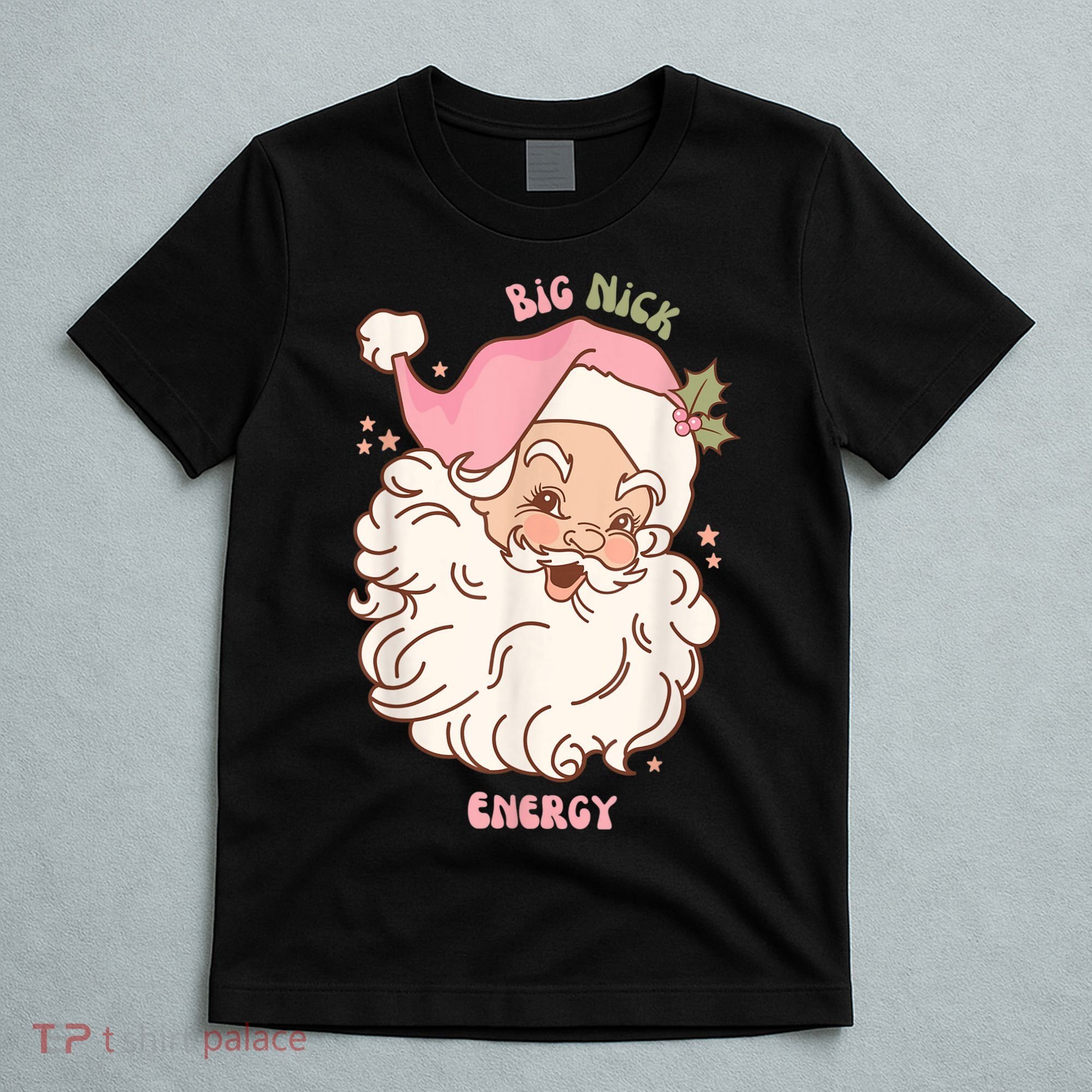 Big Nick Energy Shirt Santa Xmas Funny Christmas T-Shirt