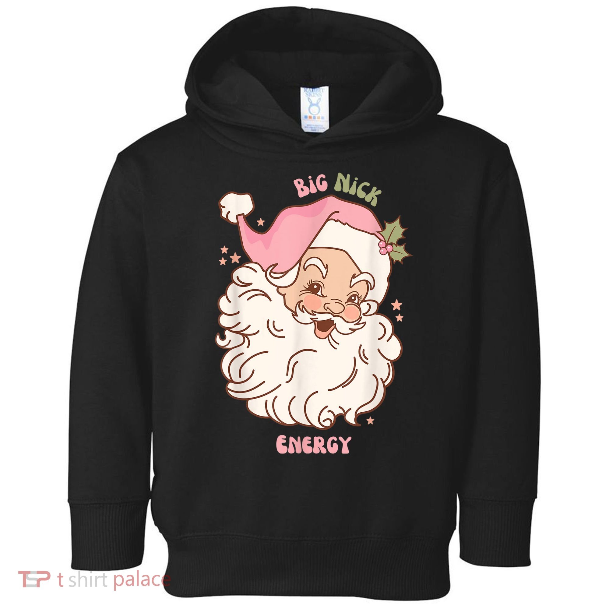 Big Nick Energy Shirt Santa Xmas Funny Christmas Toddler Hoodie