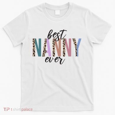 Best Nanny Ever Cheetah Cute Gift T-Shirt