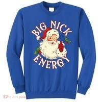 Big Nick Energy Funny Xmas Christmas Great Gift Sweatshirt thumb 0