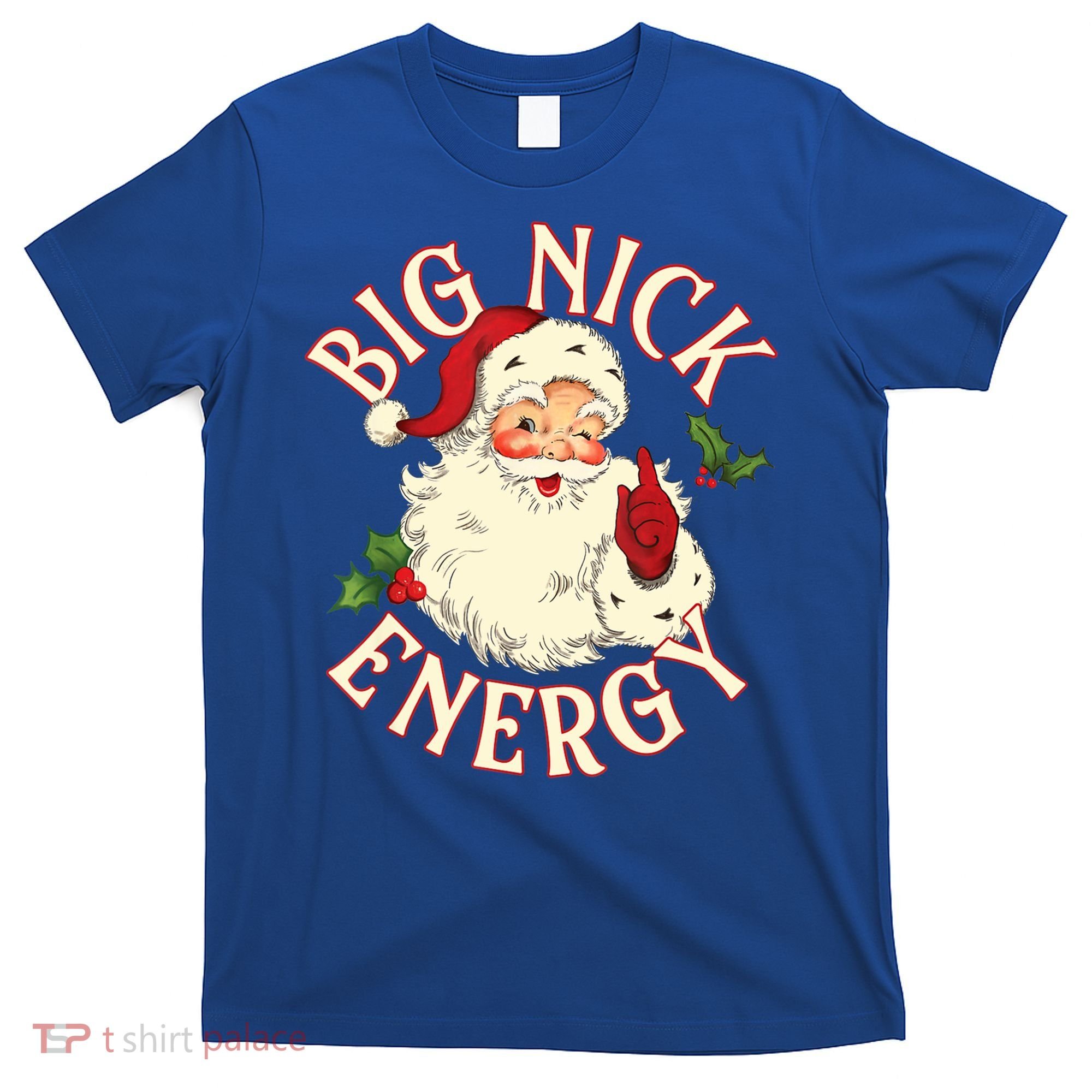 Big Nick Energy Funny Xmas Christmas Great Gift T-Shirt