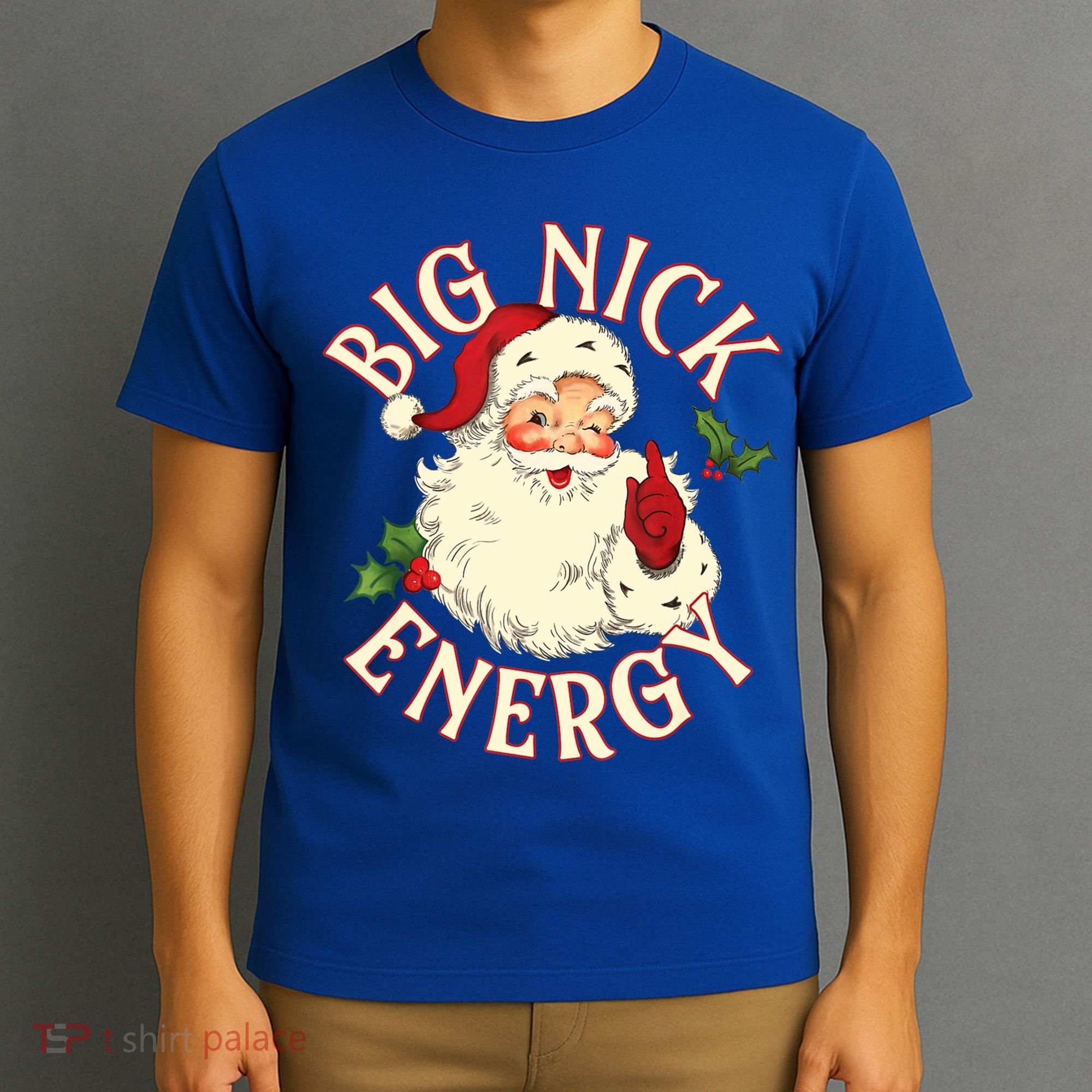 Big Nick Energy Funny Xmas Christmas Great Gift T-Shirt