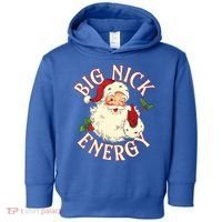 Big Nick Energy Funny Xmas Christmas Great Gift Toddler Hoodie thumb 0
