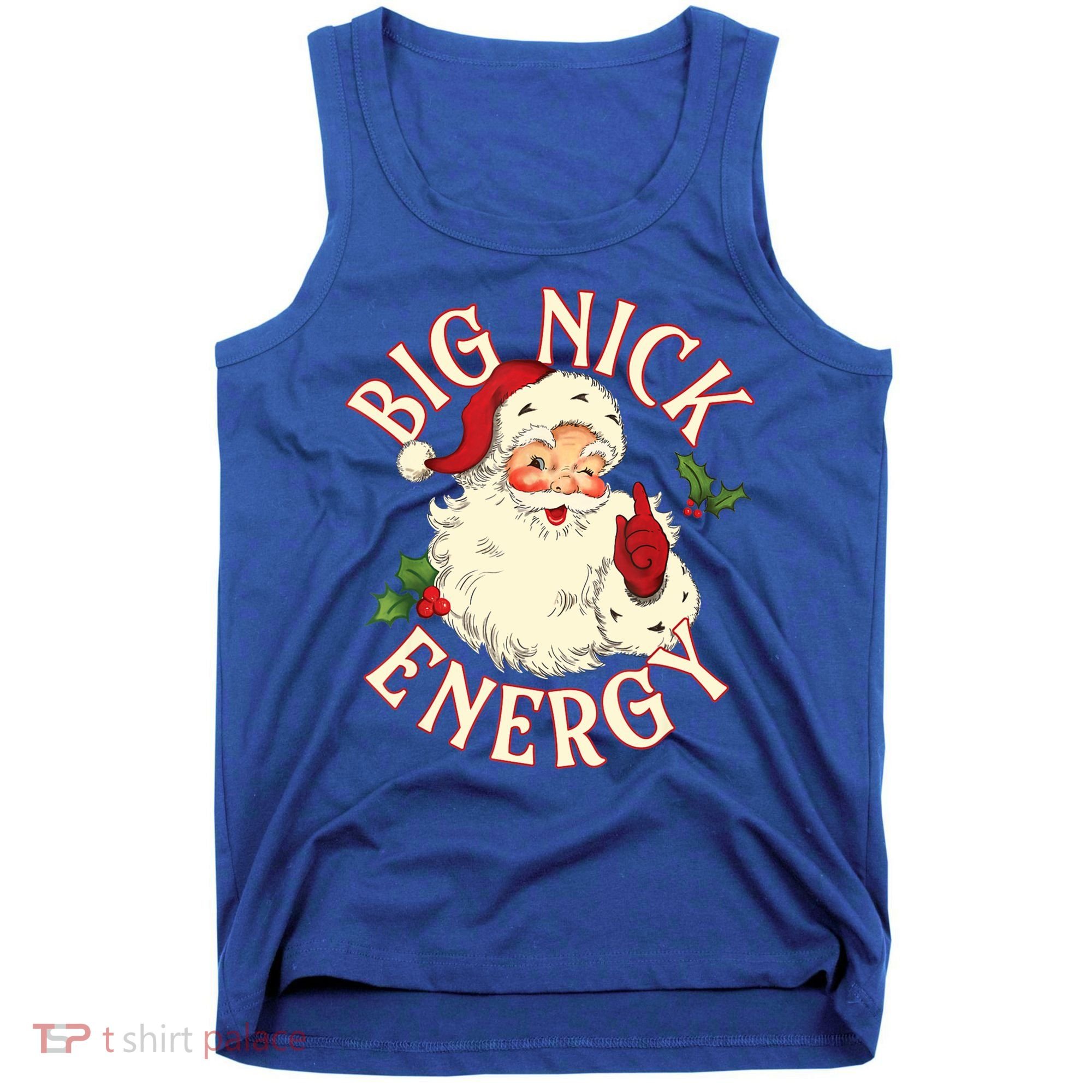 Big Nick Energy Funny Xmas Christmas Great Gift Tank Top