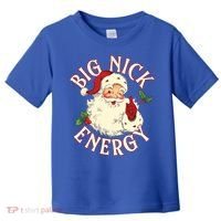 Big Nick Energy Funny Xmas Christmas Great Gift Toddler T-Shirt thumb 0
