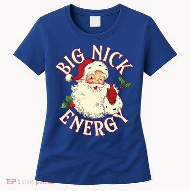 Big Nick Energy Funny Xmas Christmas Great Gift Women's T-Shirt