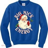 Big Nick Energy Funny Xmas Christmas Great Gift Kids Sweatshirt thumb 0