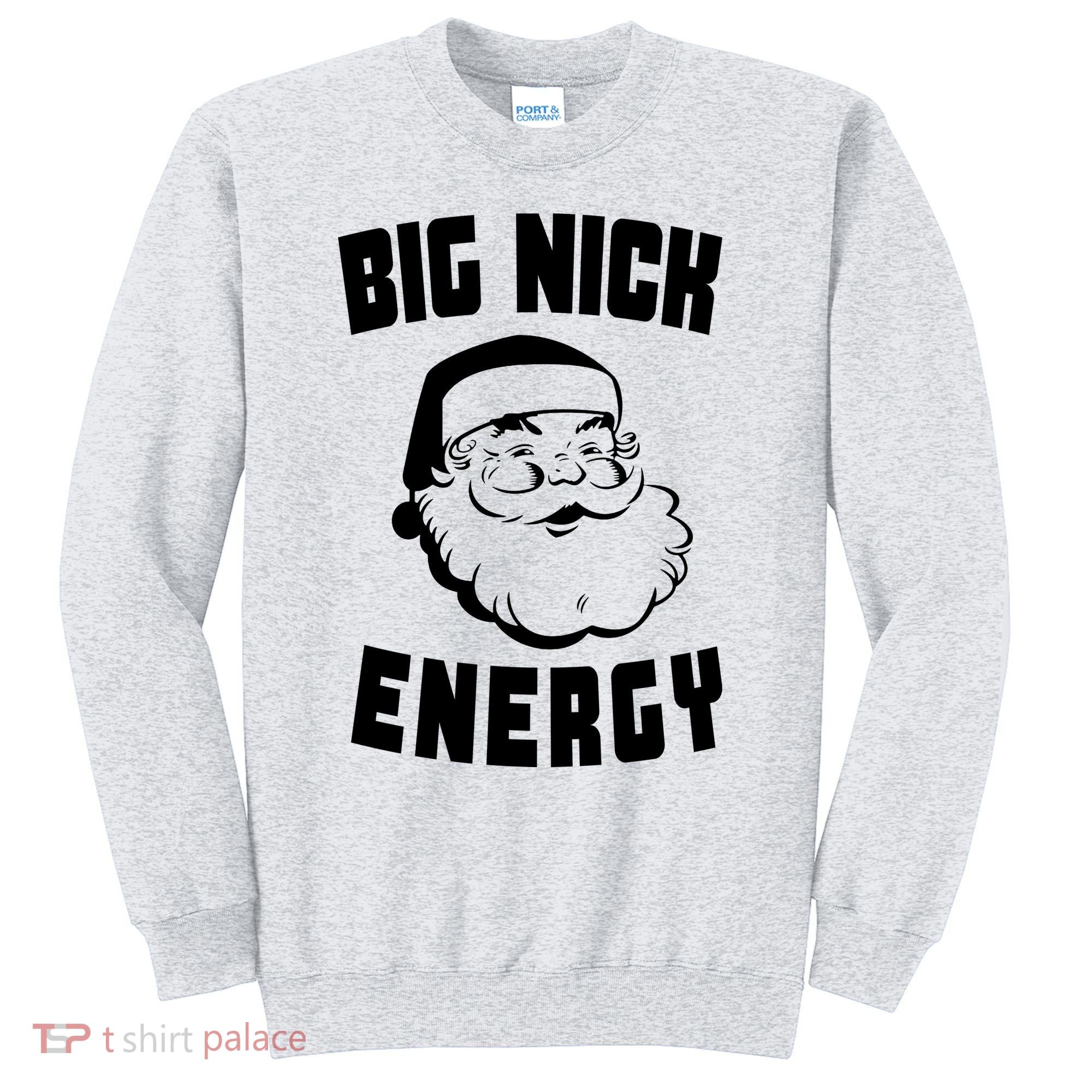 Big Nick Energy Funny Santa Claus Sweatshirt