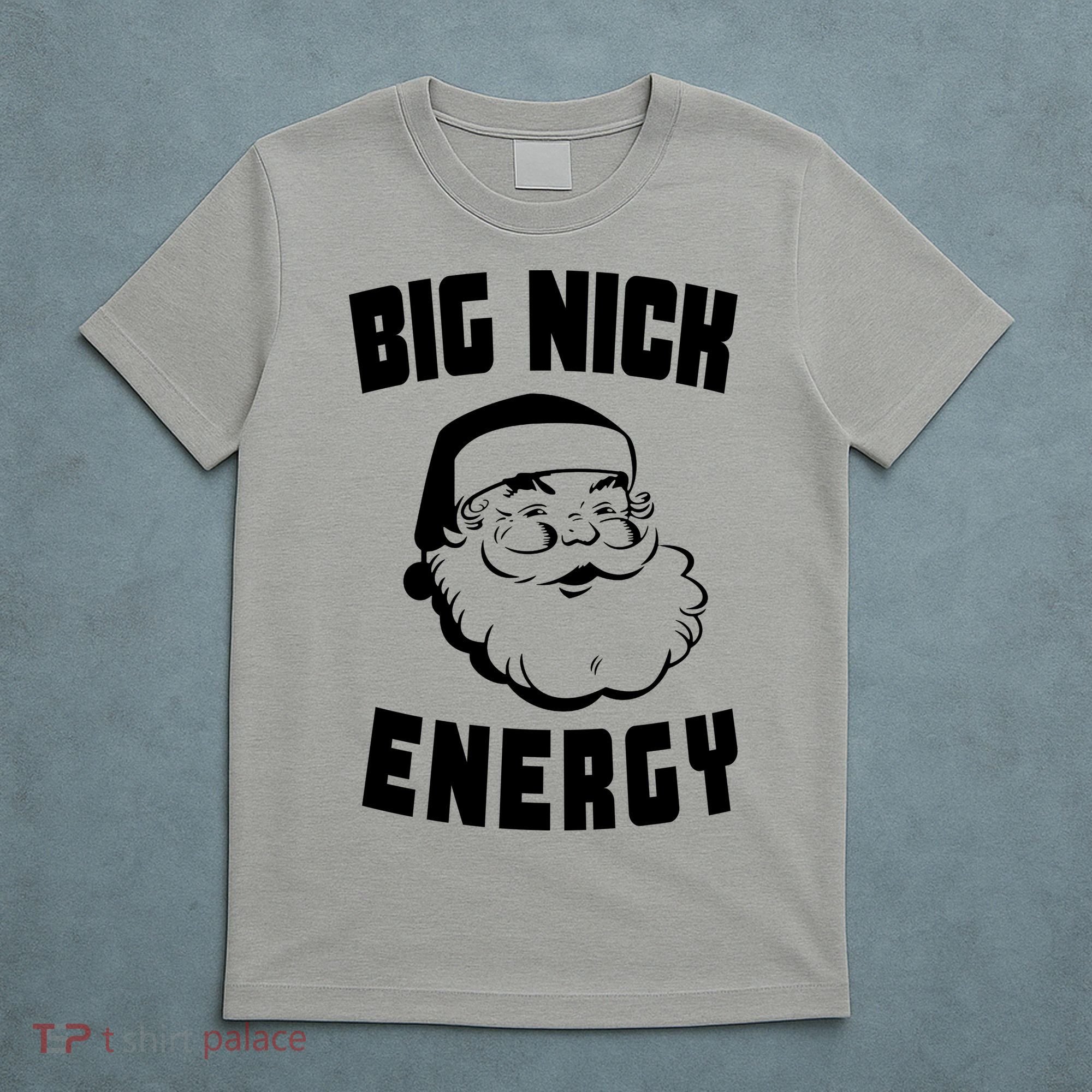Big Nick Energy Funny Santa Claus T-Shirt