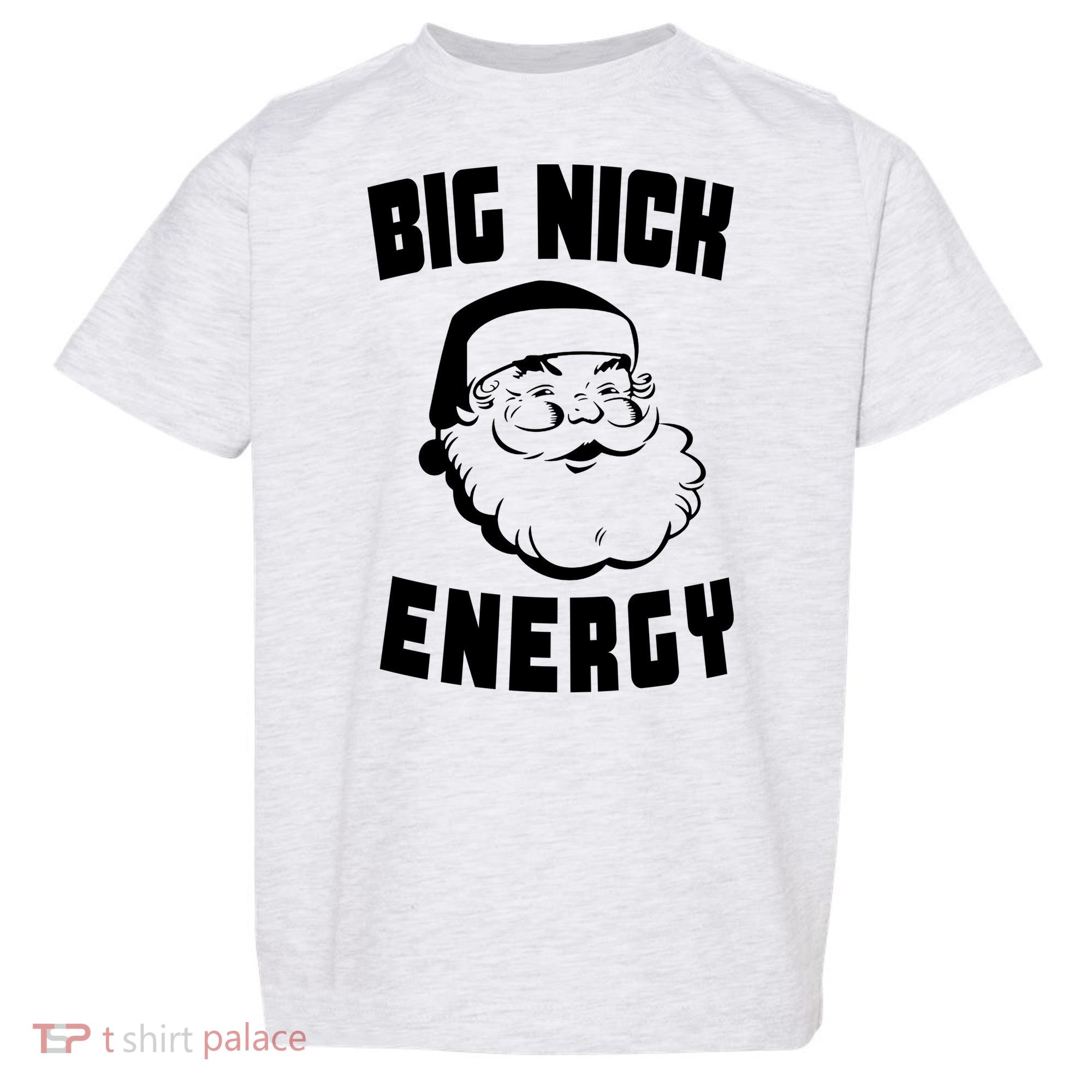 Big Nick Energy Funny Santa Claus Toddler T-Shirt