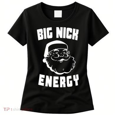 Big Nick Energy Funny Santa Claus Women's T-Shirt