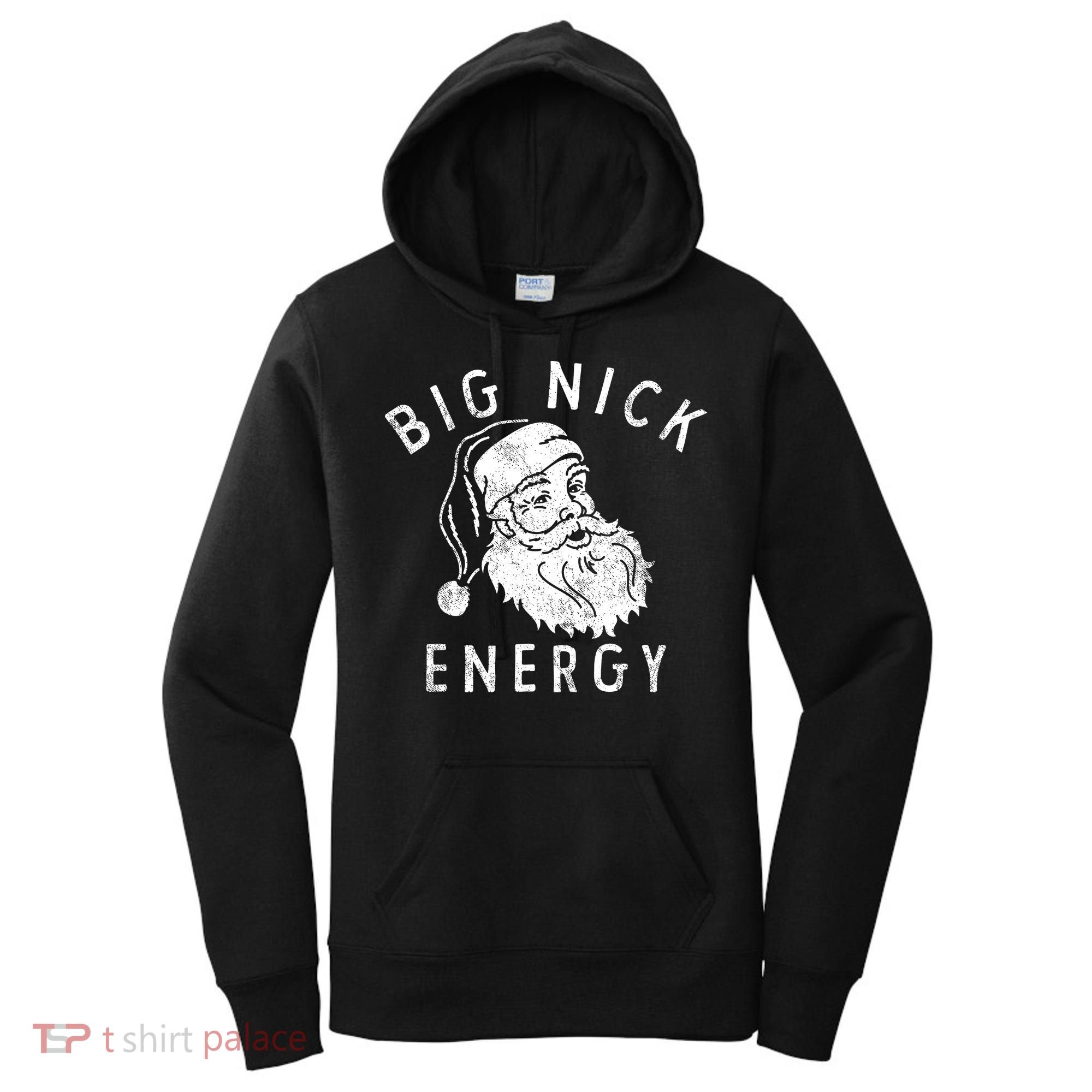 Big Nick Energy Sweatshirt Funny Xmas Fat Santa Claus Women's Hoodie