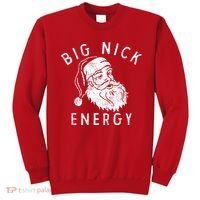 Big Nick Energy Sweatshirt Funny Xmas Fat Santa Claus Sweatshirt thumb 0