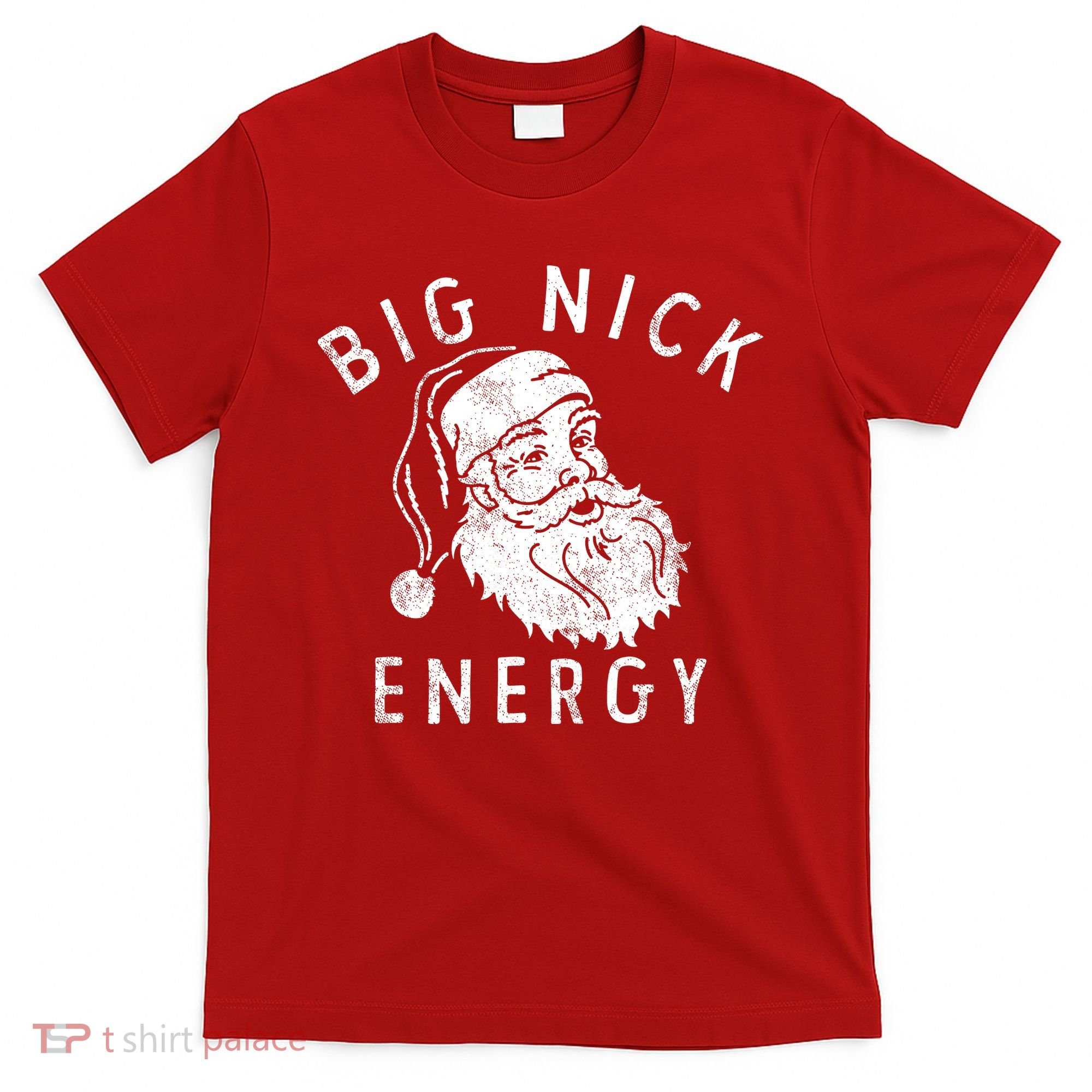 Big Nick Energy Sweatshirt Funny Xmas Fat Santa Claus T-Shirt