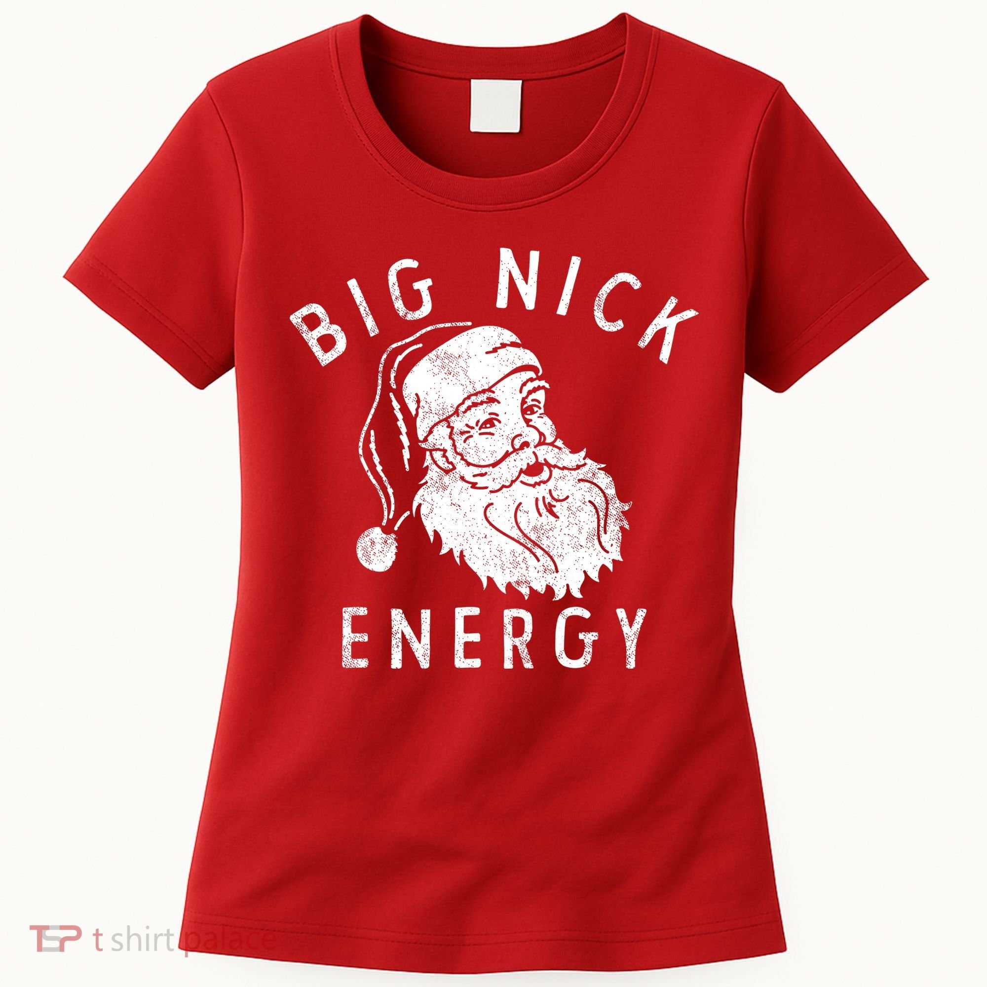 Big Nick Energy Sweatshirt Funny Xmas Fat Santa Claus Women's T-Shirt