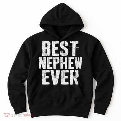 Best Nephew Ever Funny Nephew Hoodie