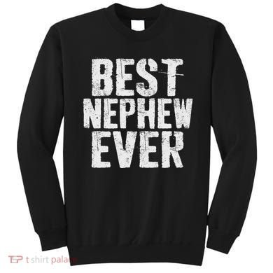 Best Nephew Ever Funny Nephew Sweatshirt