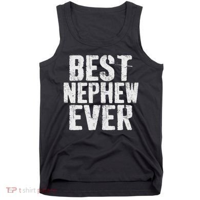 Best Nephew Ever Funny Nephew Tank Top