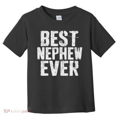Best Nephew Ever Funny Nephew Toddler T-Shirt