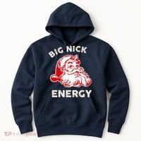Big Nick Energy Funny Xmas Fat Santa Claus Saint Nicholas Hoodie thumb 0
