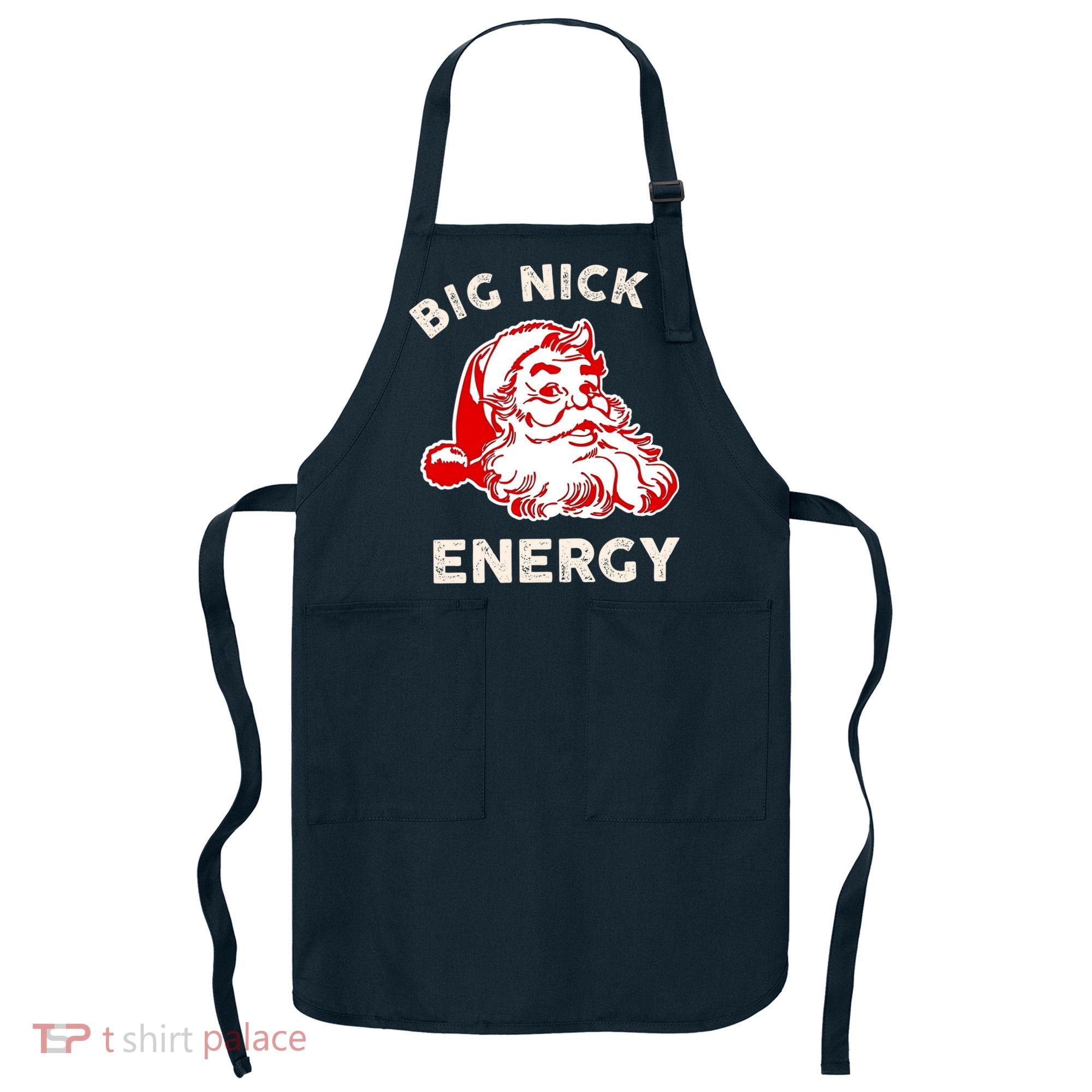 Big Nick Energy Funny Xmas Fat Santa Claus Saint Nicholas Apron