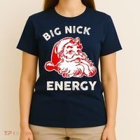 Big Nick Energy Funny Xmas Fat Santa Claus Saint Nicholas T-Shirt thumb 4