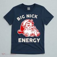 Big Nick Energy Funny Xmas Fat Santa Claus Saint Nicholas T-Shirt thumb 5