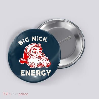 Big Nick Energy Funny Xmas Fat Santa Claus Saint Nicholas Button