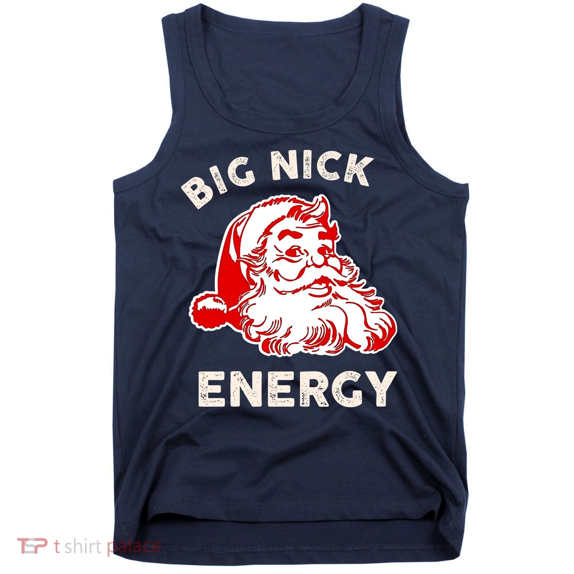 Big Nick Energy Funny Xmas Fat Santa Claus Saint Nicholas Tank Top