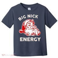 Big Nick Energy Funny Xmas Fat Santa Claus Saint Nicholas Toddler T-Shirt thumb 0