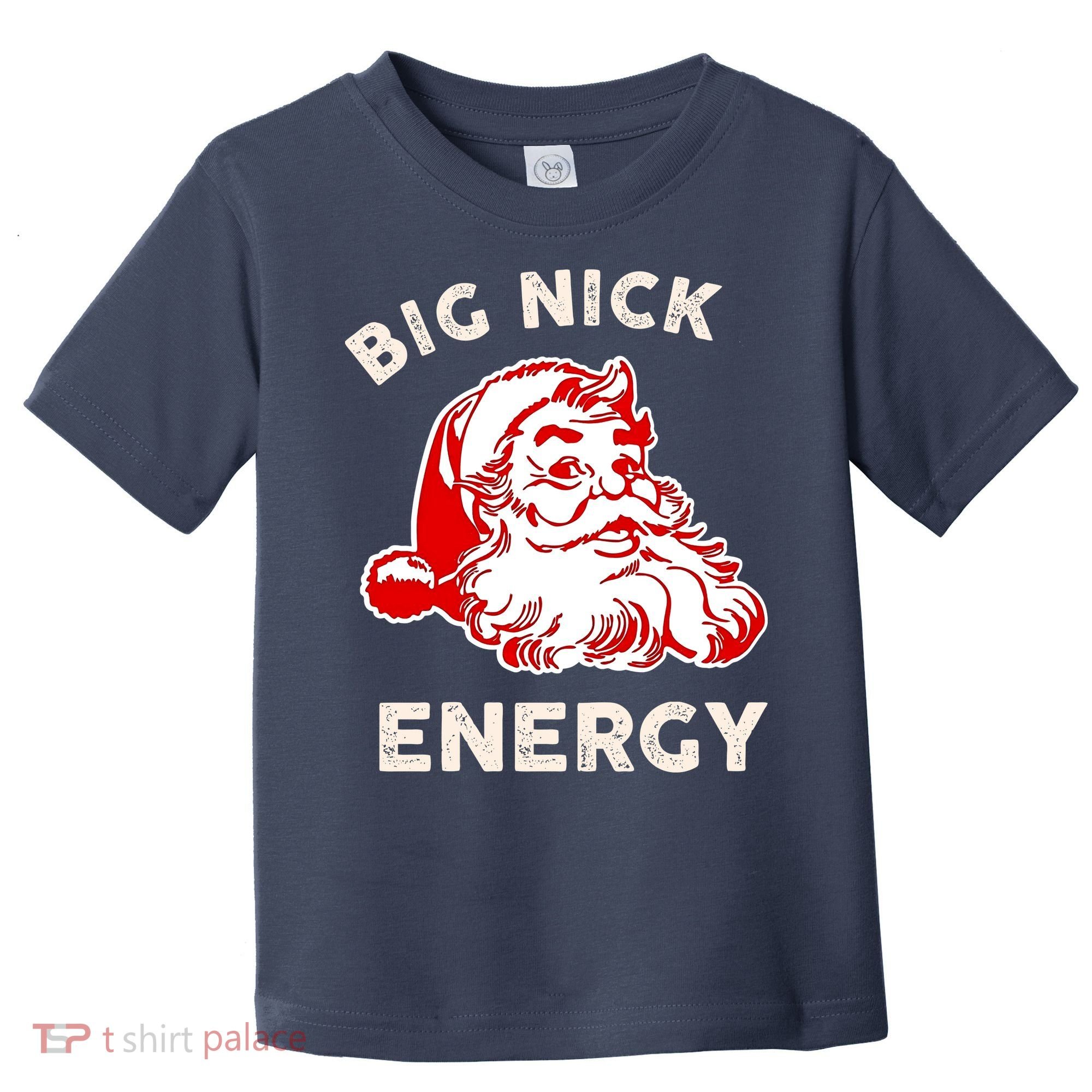 Big Nick Energy Funny Xmas Fat Santa Claus Saint Nicholas Toddler T-Shirt