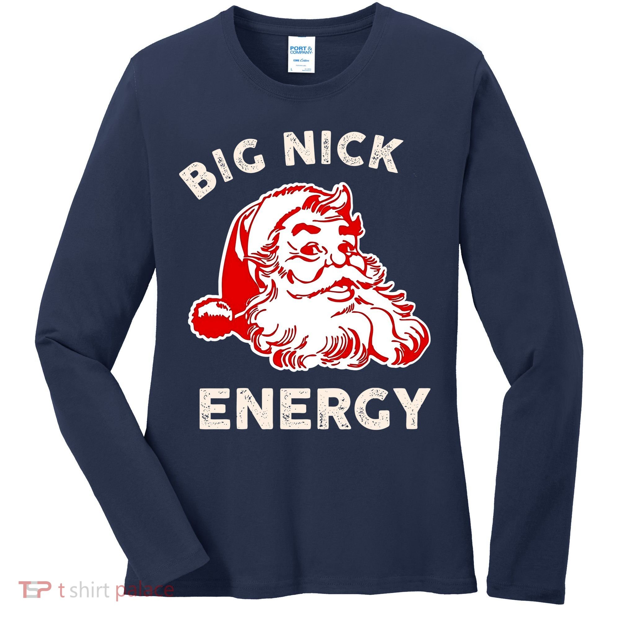 Big Nick Energy Funny Xmas Fat Santa Claus Saint Nicholas Women's Long Sleeve Shirt