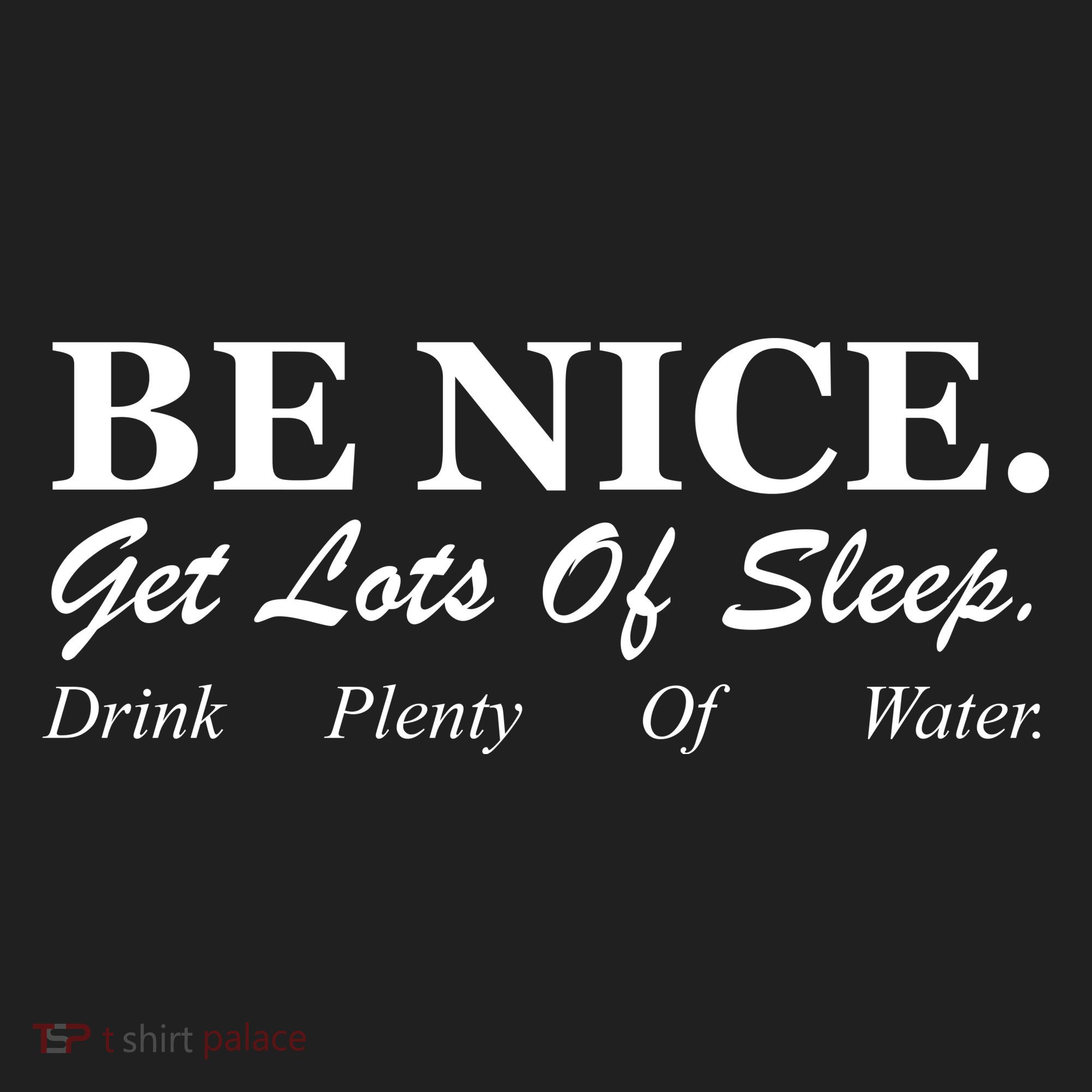 Be Nice Get Lots Of Sleep Drink Plenty Of Water Beanie